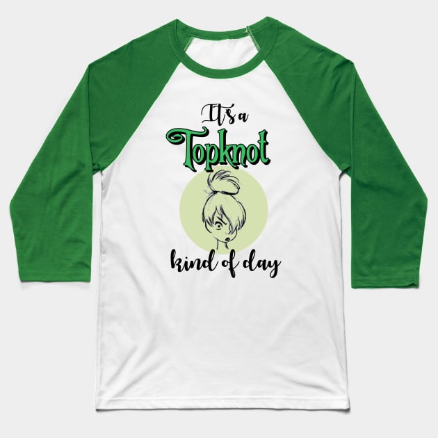 It's a Topknot Kind of Day 2 Baseball T-Shirt by MickeyBlog.com